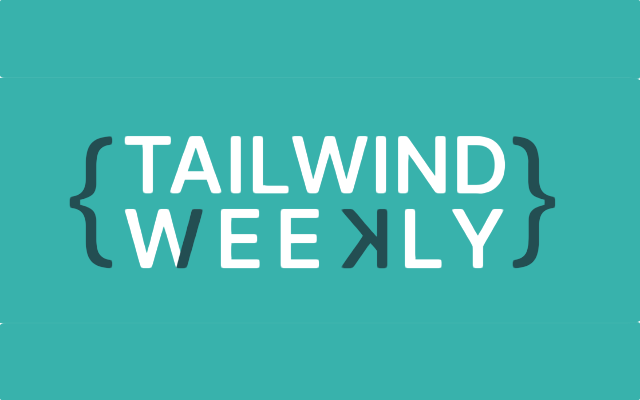 Tailwind Weekly 📰